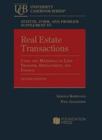 Statute, Form, and Problem Supplement to Real Estate Transactions: Cases and Materials on Land Transfer, Development, and Finance, 8th (University Casebook Series) B0GNNMCTRY Book Cover
