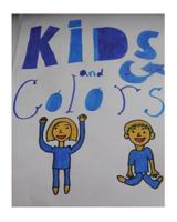 Kids Colors: What Kids Like 1726232484 Book Cover