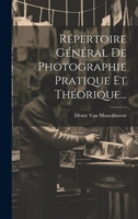 Répertoire Général De Photographie Pratique Et Théorique... 1020606541 Book Cover