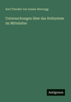 Untersuchungen über das Hofsystem im Mittelalter (German Edition) 3563136823 Book Cover