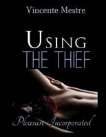 Using the Thief: Large Print 1502363860 Book Cover