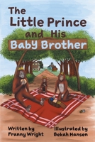 The Little Prince and his Baby Brother 1922329533 Book Cover