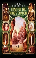 The Feast of the King's Shadow 1913892808 Book Cover