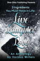 3 Ingredients You Must Have In Life: Live-Laughter-Love 0999792288 Book Cover