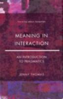 Meaning in Interaction: An Introduction to Pragmatics 0582291518 Book Cover