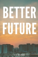 BETTER FUTURE B09FC87NL8 Book Cover