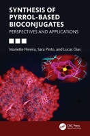 Synthesis of pyrrol-based bioconjugates: Perspectives and Applications 0367634570 Book Cover