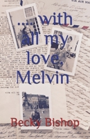 With all my love, Melvin: Letters from an American Soldier in WW2 1798277034 Book Cover