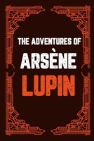 The Adventures of Ars�ne Lupin: 9 BOOKS IN 1! The Final Collection of the Smartest Gentleman Thief Ever Inspired by the New TV Series 1638432791 Book Cover