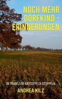 Noch mehr Dorfkind - Erinnerungen: Im Trabi zum Kartoffeln stoppeln (German Edition) 375198139X Book Cover