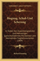 Biegung, Schub Und Scherung: In Staben Von Zusammengesetzten Und Mehrteiligen Querschnittsformen Mit Gleichen Und Wechselnden Tragheitsmomenten (1909) 1168082269 Book Cover