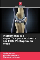 Instrumentação específica para o doente em TKR: Vantagem ou moda (Portuguese Edition) 620826443X Book Cover