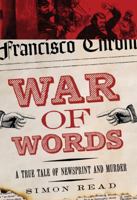War of Words: A True Tale of Newsprint and Murder 1402756127 Book Cover