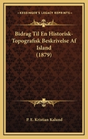 Bidrag Til En Historisk-Topografisk Beskrivelse Af Island (1879) 1160046093 Book Cover