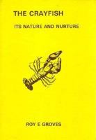 Crayfish: Its Nature and Nurture 0852381379 Book Cover