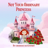 Not Your Ordinary Princess B0DZTDCGRK Book Cover