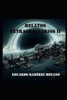 RELATOS EXTRAORDINARIOS II (Spanish Edition) B0GVJNJZBC Book Cover