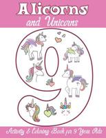 Alicorns and Unicorns Activity & Coloring Book for 9 Year Olds: Coloring Pages, Mazes, Puzzles, Dot to Dot, Word Search and More 1071449044 Book Cover