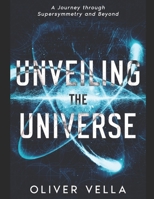 Unveiling the Universe: A Journey Through Supersymmetry and Beyond B0F21P8Q6X Book Cover