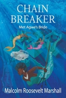 Chain Breaker: Met Agwe's Bride B0BM47RBRN Book Cover
