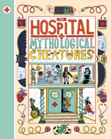 The Hospital for Mythological Creatures 180066074X Book Cover