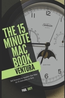 The 15 Minute Mac Book Ventura B0BMDHXPD1 Book Cover