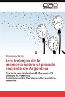 Los Trabajos de La Memoria Sobre El Pasado Reciente de Argentina 3847356267 Book Cover