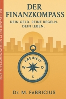 Der Finanzkompass: Dein Geld. Deine Regeln. Dein Leben. (German Edition) B0F4GTR6D1 Book Cover