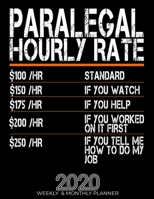Funny Paralegal Hourly Rate Gift 2020 Planner: High Performance Weekly Monthly Planner To Track Your Hourly Daily Weekly Monthly Progress.Funny Gift For Paralegal - Agenda Calendar 2020 for List, Trac 1658089472 Book Cover