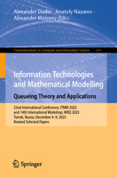 Information Technologies and Mathematical Modelling. Queueing Theory and Applications: 22nd International Conference, ITMM 2023 and 14th International ... in Computer and Information Science, 2163) 303165384X Book Cover