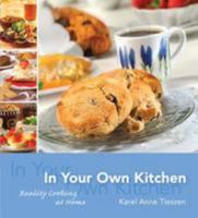 In Your Own Kitchen: Reality Cooking at Home 0977253201 Book Cover