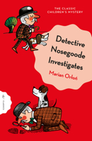 Detective Nosegoode Investigates 1782695141 Book Cover
