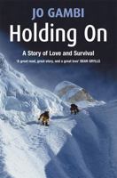 Holding on: A Story of Love and Survival 0749951370 Book Cover