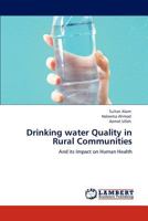 Drinking water Quality in Rural Communities: And its Impact on Human Health 3848438313 Book Cover
