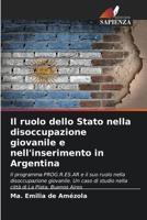 Il ruolo dello Stato nella disoccupazione giovanile e nell'inserimento in Argentina (Italian Edition) 6206603415 Book Cover