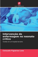 Intervenção de enfermagem no neonato crítico: Tarefas em um hospital terciário 620611211X Book Cover