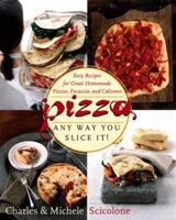 Pizza: Any Way You Slice It! 0767901479 Book Cover