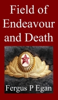 Field of Endeavour and Death 1777603722 Book Cover