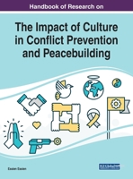 Handbook of Research on the Impact of Culture in Conflict Prevention and Peacebuilding 1799825744 Book Cover
