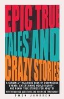 Epic True Tales And Crazy Stories B0BVPQM71N Book Cover