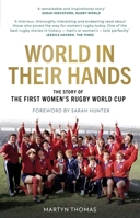 World in their Hands: The Story of the First Women's Rugby World Cup 1913538931 Book Cover