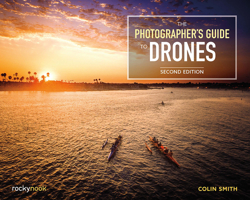 The Photographer's Guide to Drones 1681981149 Book Cover