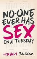 No-One Ever Has Sex On A Tuesday 0099594757 Book Cover