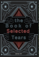 The Book of Selected Tears B0GTRHJKGB Book Cover