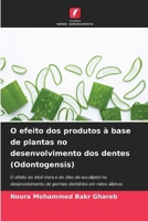 O efeito dos produtos à base de plantas no desenvolvimento dos dentes (Odontogensis) (Portuguese Edition) 6208252954 Book Cover