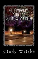 Guy Fawkes and the Gunpowder Plot: a.k.a Bonfire Night 1493567500 Book Cover