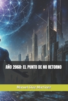 AÑO 2060: EL PUNTO DE NO RETORNO (Spanish Edition) B0FCD2BMR4 Book Cover