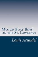 Motor Boat Boys on the St. Lawrence 1023401169 Book Cover