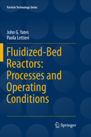 Fluidized-Bed Reactors: Processes and Operating Conditions 3319819194 Book Cover