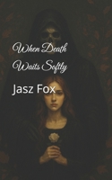 When Death Waits Softly (Whispers of the Veil) B0FQ4BMJ49 Book Cover